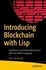 INTRODUCING BLOCKCHAIN WITH LISP. IMPLEMENT AND EXTEND BLOCKCHAINS WITH THE RACKET LANGUAGE