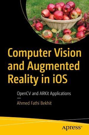 COMPUTER VISION AND AUGMENTED REALITY IN IOS. OPENCV AND ARKIT APPLICATIONS