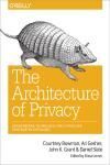 THE ARCHITECTURE OF PRIVACY. ON ENGINEERING TECHNOLOGIES THAT CAN DELIVER TRUSTWORTHY SAFEGUARDS