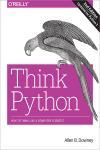 THINK PYTHON 2E. HOW TO THINK LIKE A COMPUTER SCIENTIST
