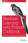 MACHINE LEARNING WITH PYTHON COOKBOOK. PRACTICAL SOLUTIONS FROM PREPROCESSING TO DEEP LEARNING
