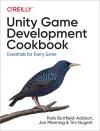 UNITY GAME DEVELOPMENT COOKBOOK. ESSENTIALS FOR EVERY GAME