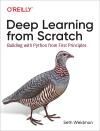 DEEP LEARNING FROM SCRATCH. BUILDING WITH PYTHON FROM FIRST PRINCIPLES