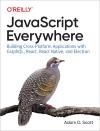 JAVASCRIPT EVERYWHERE. BUILDING CROSS-PLATFORM APPLICATIONS WITH GRAPHQL, REACT, REACT NATIVE, AND E