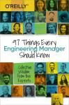 97 THINGS EVERY ENGINEERING MANAGER SHOULD KNOW