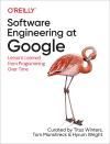 SOFTWARE ENGINEERING AT GOOGLE. LESSONS LEARNED FROM PROGRAMMING OVER TIME