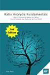 RATIO ANALYSIS FUNDAMENTALS: HOW 17 FINANCIAL RATIOS CAN ALLOW YOU TO ANALYSE ANY BUSINESS 2E