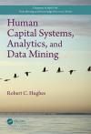 HUMAN CAPITAL SYSTEMS, ANALYTICS, AND DATA MINING