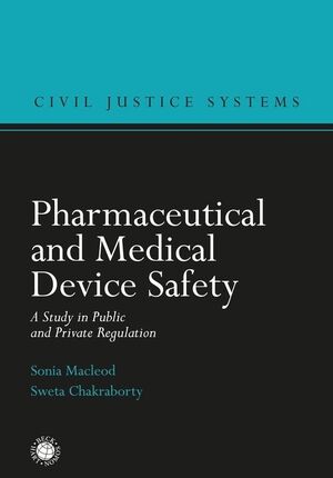 PHARMACEUTICAL AND MEDICAL DEVICE SAFETY. A STUDY IN PUBLIC AND PRIVATE REGULATION