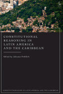 CONSTITUTIONAL REASONING IN LATIN AMERICA AND THE CARIBBEAN