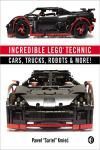 INCREDIBLE LEGO TECHNIC. CARS, TRUCKS, ROBOTS & MORE!