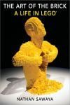 THE ART OF THE BRICK. A LIFE IN LEGO