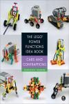 THE LEGO POWER FUNCTIONS IDEA BOOK, VOL. 2. CAR AND CONTRAPTIONS