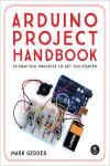 ARDUINO PROJECT HANDBOOK. 25 PRACTICAL PROJECTS TO GET YOU STARTED