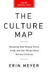 THE CULTURE MAP: BREAKING THROUGH THE INVISIBLE BOUNDARIES OF GLOBAL BUSINESS