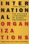 INTERNATIONAL ORGANIZATIONS: THE POLITICS AND PROCESSES OF GLOBAL GOVERNANCE 3E