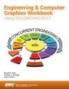 ENGINEERING & COMPUTER GRAPHICS WORKBOOK USING SOLIDWORKS 2017