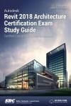 AUTODESK REVIT 2018 ARCHITECTURE CERTIFICATION EXAM STUDY GUIDE