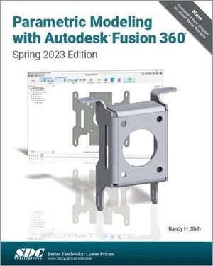 PARAMETRIC MODELING WITH AUTODESK FUSION 360