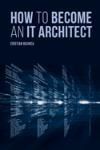 HOW TO BECOME AN IT ARCHITECT
