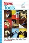 MAKE: TOOLS. HOW THEY WORK AND HOW TO USE THEM