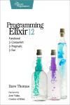 PROGRAMMING ELIXIR 1.2. FUNCTIONAL \> CONCURRENT \> PRAGMATIC \> FUN