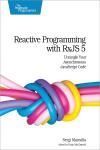 REACTIVE PROGRAMMING WITH RXJS 5. UNTANGLE YOUR ASYNCHRONOUS JAVASCRIPT CODE