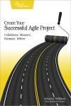 CREATE YOUR SUCCESSFUL AGILE PROJECT. COLLABORATE, MEASURE, ESTIMATE, DELIVER