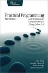 PRACTICAL PROGRAMMING 3E. AN INTRODUCTION TO COMPUTER SCIENCE USING PYTHON 3.6