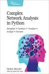 COMPLEX NETWORK ANALYSIS IN PYTHON. RECOGNIZE - CONSTRUCT - VISUALIZE - ANALYZE - INTERPRET