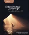 REDISCOVERING JAVASCRIPT. MASTER ES6, ES7, AND ES8