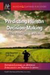 PREDICTING HUMAN DECISION-MAKING: FROM PREDICTION TO ACTION
