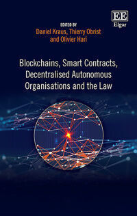 BLOCKCHAINS, SMART CONTRACTS, DECENTRALISED AUTONOMOUS ORGANISATIONS AND THE LAW