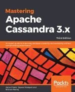 MASTERING APACHE CASSANDRA 3.X 3E