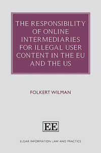 THE RESPONSIBILITY OF ONLINE INTERMEDIARIES FOR ILLEGAL USER CONTENT IN THE EU AND THE US