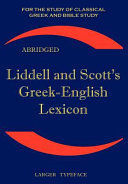 LIDDELL AND SCOTT'S GREEK-ENGLISH LEXICON, ABRIDGED