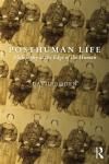POSTHUMAN LIFE. PHILOSOPHY AT THE EDGE OF THE HUMAN