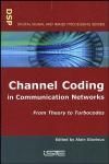 CHANNEL CODING IN COMMUNICATION NETWORKS: FROM THEORY TO TURBOCODES