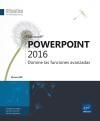 POWERPOINT 2016. DOMINE LAS FUNCIONES AVANZADAS