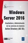 WINDOWS SERVER 2016. ARQUITECTURA Y ADMINISTRACIN DE LOS SERVICIOS DE DOMINIO ACTIVE DIRECTORY