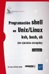 PROGRAMACIN SHELL EN UNIX/LINUX. KSH, BASH, SH (CON EJERCICIOS CORREGIDOS) 4E