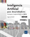 INTELIGENCIA ARTIFICIAL PARA DESARROLLADORES. CONCEPTOS E IMPLEMENTACIN EN JAVA 2E