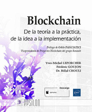 BLOCKCHAIN. DE LA TEORA A LA PRCTICA, DE LA IDEA A LA IMPLEMENTACIN