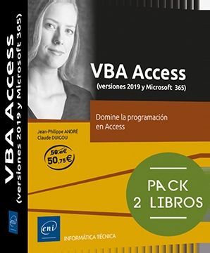 VBA ACCESS (VERSIONES 2019 Y MICROSOFT 365). PACK DE 2 LIBROS: DOMINE LA PROGRAMACIN EN ACCESS