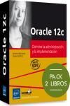 ORACLE 12C. PACK DE 2 LIBROS: DOMINE LA ADMINISTRACIN Y LA IMPLEMENTACIN