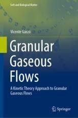 GRANULAR GASEOUS FLOWS. A KINETIC THEORY APPROACH TO GRANULAR GASEOUS FLOWS