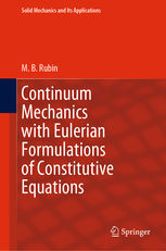 CONTINUUM MECHANICS WITH EULERIAN FORMULATIONS OF CONSTITUTIVE EQUATIONS