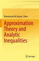 APPROXIMATION THEORY AND ANALYTIC INEQUALITIES