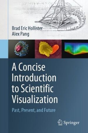 A CONCISE INTRODUCTION TO SCIENTIFIC VISUALIZATION. PAST, PRESENT, AND FUTURE
