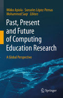 PAST, PRESENT AND FUTURE OF COMPUTING EDUCATION RESEARCH